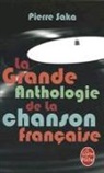 Maxime Rebière, Pierre Saka, P. Saka, Pierre Saka - La grande anthologie de la chanson française