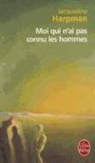 Jacqueline Harpman, Jacqueline (1929-2012) Harpman, Harpman-J, Jacqueline Harpman - Moi qui n'ai pas connu les hommes