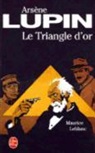 Maurice Leblanc, Maurice (1864-1941) Leblanc, Leblanc-m, Maurice Leblanc - Arsène Lupin. Le triangle d'or
