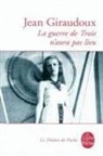 Colette Weil, Jean Giraudoux, Jean (1882-1944) Giraudoux, Jean Giraudoux - La guerre de Troie n'aura pas lieu : pièce en deux actes, 1935
