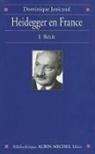 Dominique Janicaud, Janicaud-d - Heidegger en France. Vol. 1. Récit