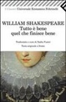 William Shakespeare, N. Fusini - Tutto è bene quel che finisce bene. Testo inglese a fronte