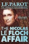 Jean-Francois Parot, Jean-François Parot, Parot Jean-Francois - Nicolas Le Floch Affair: A Nicolas Le Floch Investigation
