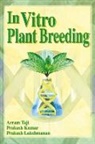 Prakash Kumar, Prakash P. Kumar, Kumar Prakash, Prakash Lakshmanan, Lakshmanan Prakash, Acram Taji... - In Vitro Plant Breeding