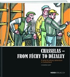 Louis-Philippe Bovard, Chandra Kurt, Paul Bösch - Chasselas - from Féchy to Dézaley