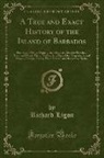 Richard Ligon - A True and Exact History of the Island of Barbados