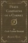 North Ludlow Beamish - Peace Campaigns of a Cornet, Vol. 1 of 3 (Classic Reprint)