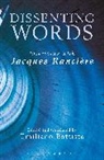 Jacques Ranciere, Jacques (University of Paris VIII Ranciere, Jacques Rancière, Emiliano Battista, Battista Emiliano - Dissenting Words
