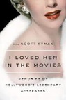 Scott Eyman, Robert Wagner, Robert J. Wagner, Robert J./ Eyman Wagner - I Loved Her in the Movies
