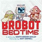 Sudipta Bardhan-Quallen, Sudipta/ Campbell Bardhan-Quallen, Bardhan-Quallen Sudipta, Scott Campbell - Brobot Bedtime