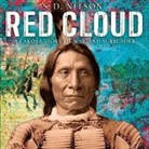 S D Nelson, S. D. Nelson, Nelson S. D. - Red Cloud: A Lakota Story of War and Surrender