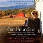 Regina Calcaterra, Regina Calcaterra, Rosie Maloney - Girl Unbroken: A Sister's Harrowing Story of Survival from the Streets of Long Island to the Farms of Idaho (Hörbuch)