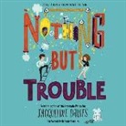 Jacqueline Davies, Brittany Pressley - Nothing But Trouble (Hörbuch)