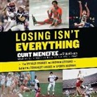 Michael Arkush, Curt Menefee, Curt Menefee - Losing Isn't Everything: The Untold Stories and Hidden Lessons Behind the Toughest Losses in Sports History (Hörbuch)