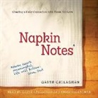 W. Garth Callaghan, Emma Callaghan, Garth Callaghan - Napkin Notes: Make Lunch Meaningful, Life Will Follow (Hörbuch)