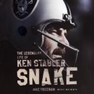Mike Freeman, John Pruden - Snake: The Legendary Life of Ken Stabler (Audio book)