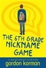 Gordon Korman - The 6th Grade Nickname Game