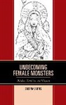Cristina Santos, Santos Cristina - Unbecoming Female Monsters