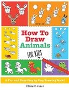 Elizabeth James - How To Draw Animals for Kids