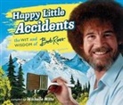 Bob Ross, Michelle Witte, Michelle Ross Witte, Michelle Witte - Happy Little Accidents