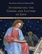 Sherri Brown, Sherri L. Brown, Sherri L./ Moloney Brown, Francis J Moloney, Francis J. Moloney - Interpreting the Gospel and Letters of John