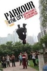 Jeffrey L. Kidder - Parkour and the City