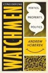 Andrew Hoberek - Considering Watchmen: Poetics, Property, Politics