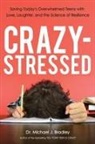 Bradley, Michael Bradley, Michael J. Bradley - Crazy Stressed