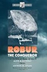 Alex Edited By Evans Kirstukas, Arthur B. Evans, Alex Kirstukas, Jules Verne, Jules Edited by Evans Verne, Jules Kirstukas Verne... - Robur the Conqueror