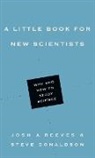 Steve Donaldson, Josh A Reeves, Josh A. Reeves - A Little Book for New Scientists