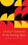 Isabel Fargo Cole, Franz Fuhmann, Franz Fühmann - At the Burning Abyss - Experiencing the Georg Trakl Poem