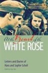 Hans Scholl, Sophie Scholl, Inge Jens - At the Heart of the White Rose