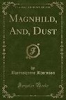 Bjørnstjerne Bjørnson - Magnhild, And, Dust (Classic Reprint)