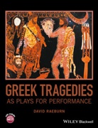D Raeburn, David Raeburn, David (University of Oxford) Raeburn - Greek Tragedies As Plays for Performance