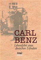 Carl Benz - Carl Benz, Lebensfahrt eines deutschen Erfinders