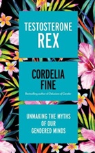 Cordelia Fine - Testosterone Rex