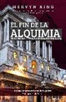 Mervyn King - El fin de la alquimia : dinero, banca y el futuro de la economía global
