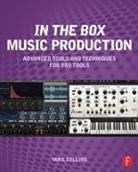 Mike Collins - In the Box Music Production: Advanced Tools and Techniques for Pro Tools