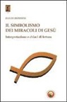 David Donnini - Il simbolismo dei miracoli di Gesù