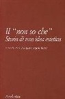 P. D'Angelo, S. Velotti - Il non so che. Storia di una idea estetica