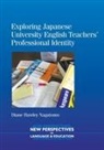 Diane Hawley Nagatomo - Exploring Japanese University English Teachers' Professional Identity