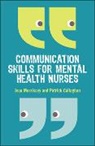 Patrick Callaghan, Jean Morrissey - Communication Skills for Mental Health Nurses