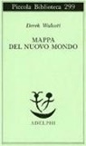 Derek Walcott - Mappa del nuovo mondo. Testo a fronte