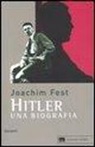 Joachim C. Fest - Hitler. Una biografia
