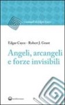 Edgar Cayce, Robert J. Grant - Angeli, arcangeli e forze invisibili