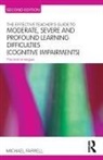 Michael Farrell - The Effective Teachers Guide to Moderate, Severe and Profound Learning Difficulties (Cognitive Impairments)