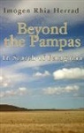 Imogen Rhia Herrad - Beyond the Pampas: in Search of Patagonia