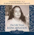 Yogananda Paramahansa, Paramahansa Yogananda - One Life Versus Reincarnation: Collector's Series # 8. an Informal Talk by Paramahansa Yogananda (Audio book)
