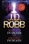 J. D. Robb - Naked in Death and Glory in Death
