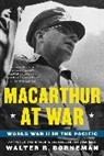 Walter R. Borneman - Macarthur at War